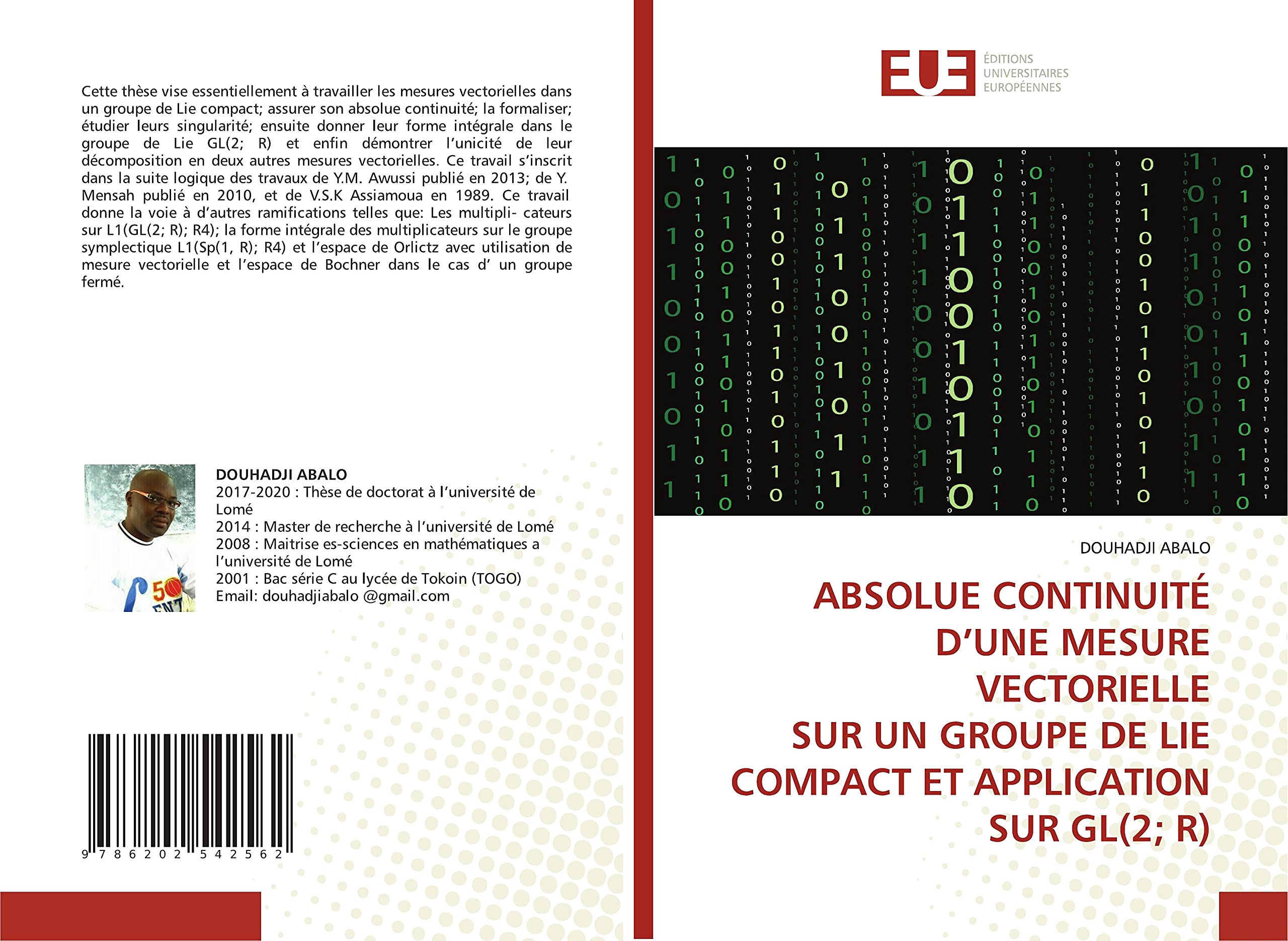 ABSOLUE CONTINUITÉ D’UNE MESURE VECTORIELLE SUR UN GROUPE DE LIE COMPACT ET APPLICATION SUR GL(2; R) book