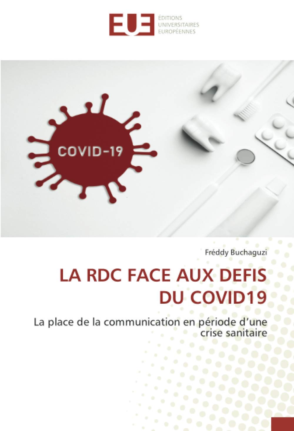 LA RDC FACE AUX DEFIS DU COVID19: La place de la communication en période d’une crise sanitaire book