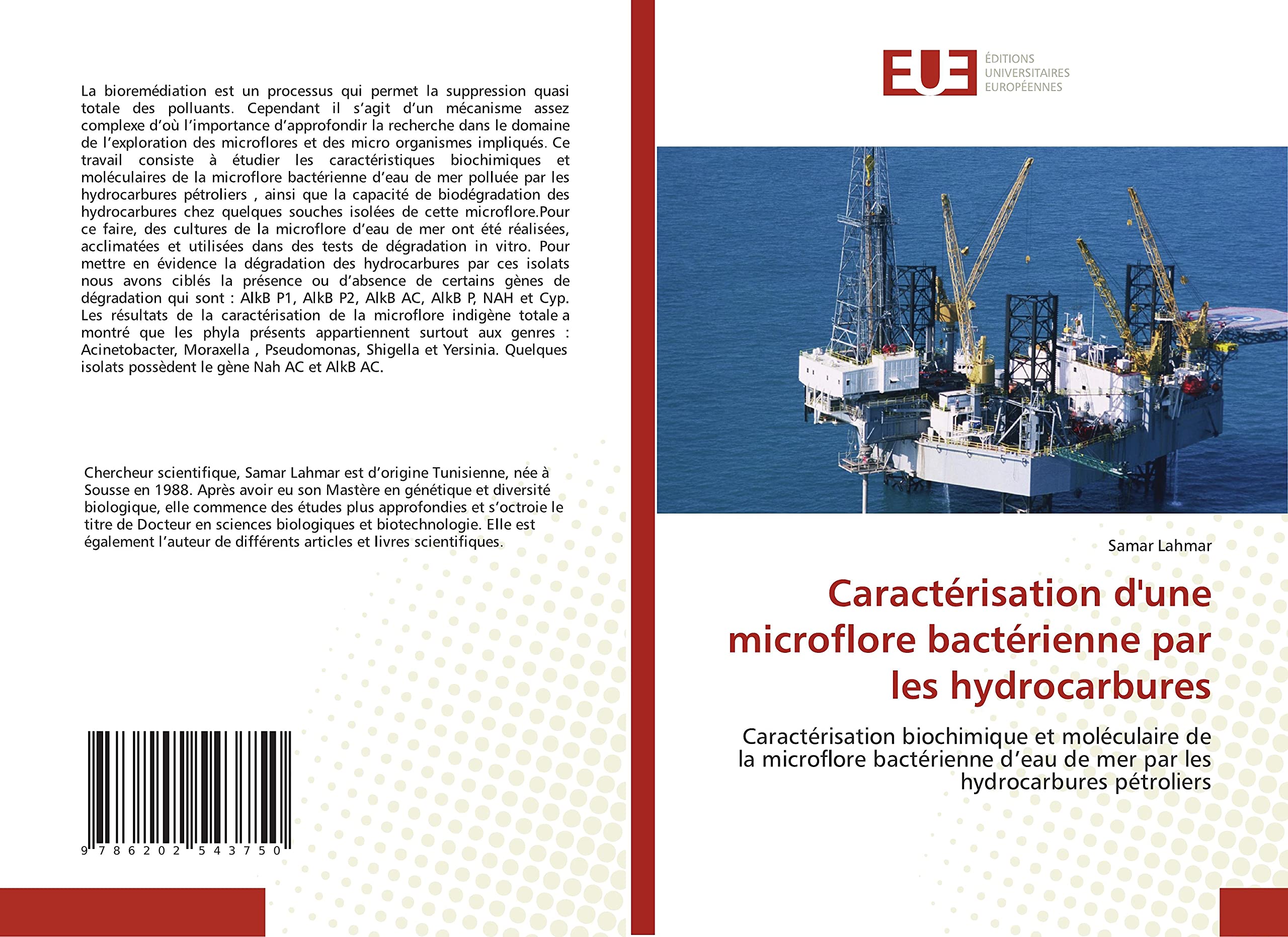 Caractérisation d'une microflore bactérienne par les hydrocarbures: Caractérisation biochimique et moléculaire de la microflore bactérienne d’eau de mer par les hydrocarbures pétroliers book
