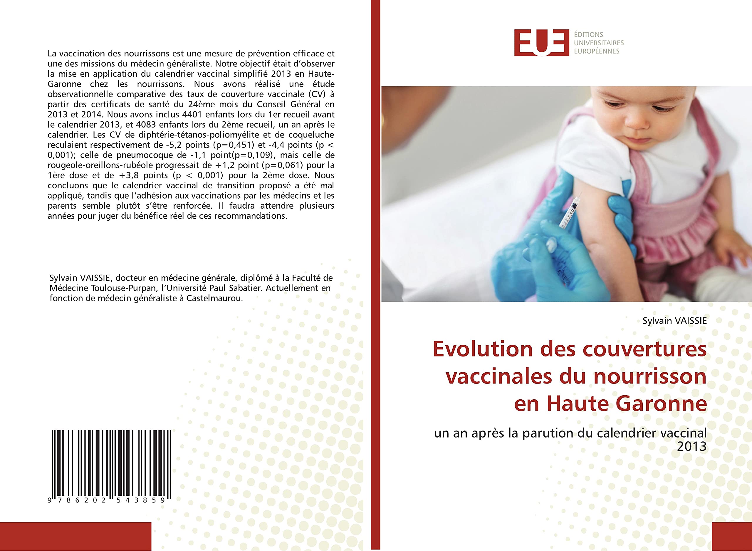 Evolution des couvertures vaccinales du nourrisson en Haute Garonne: un an après la parution du calendrier vaccinal 2013 book