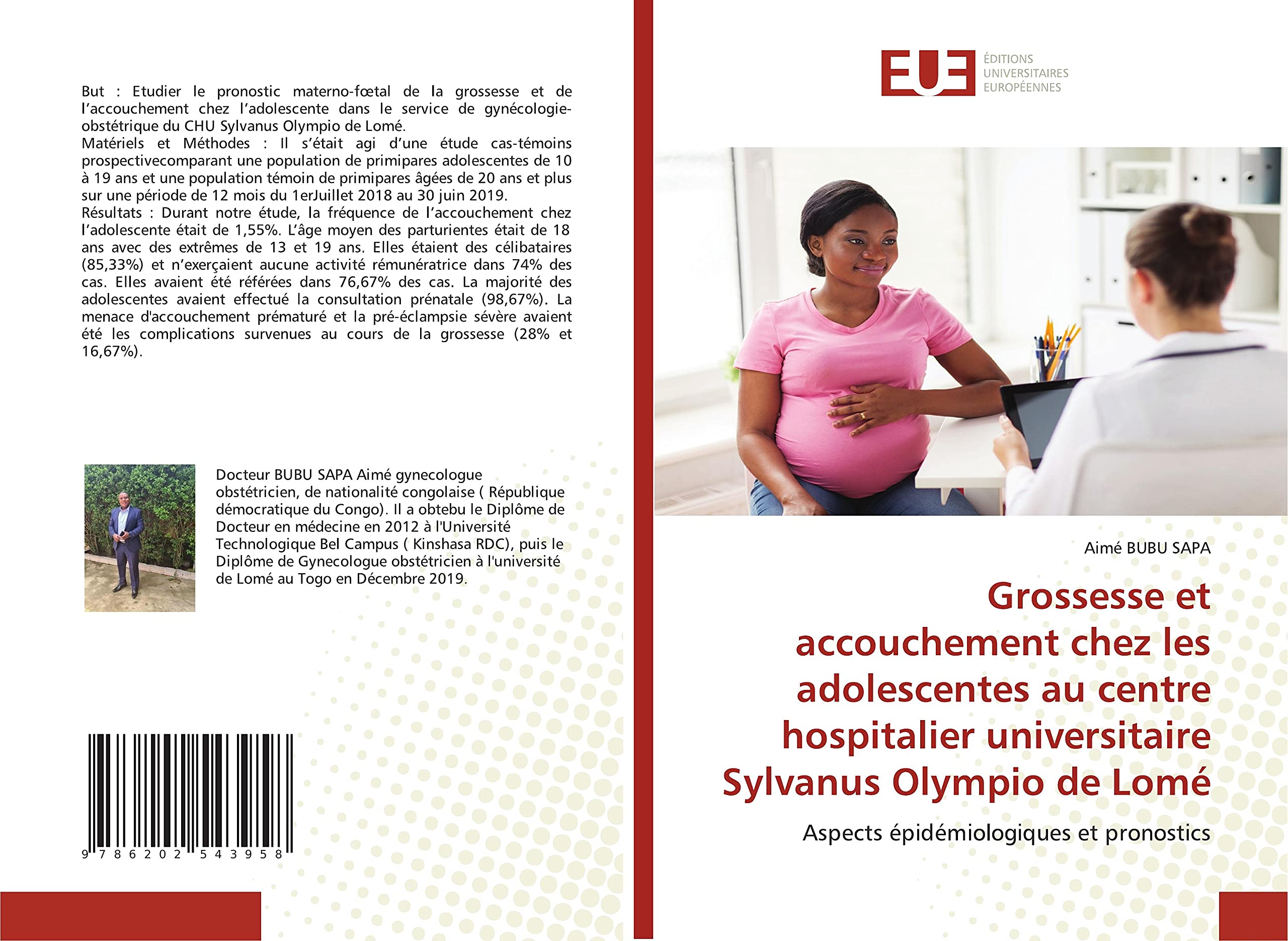 Grossesse et accouchement chez les adolescentes au centre hospitalier universitaire Sylvanus Olympio de Lomé: Aspects épidémiologiques et pronostics book