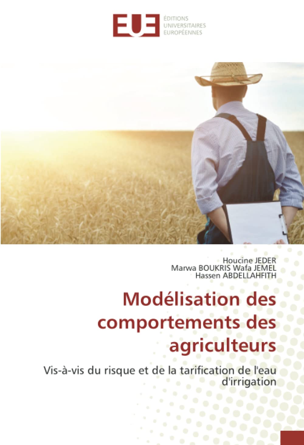 Modélisation des comportements des agriculteurs: Vis-à-vis du risque et de la tarification de l'eau d'irrigation book