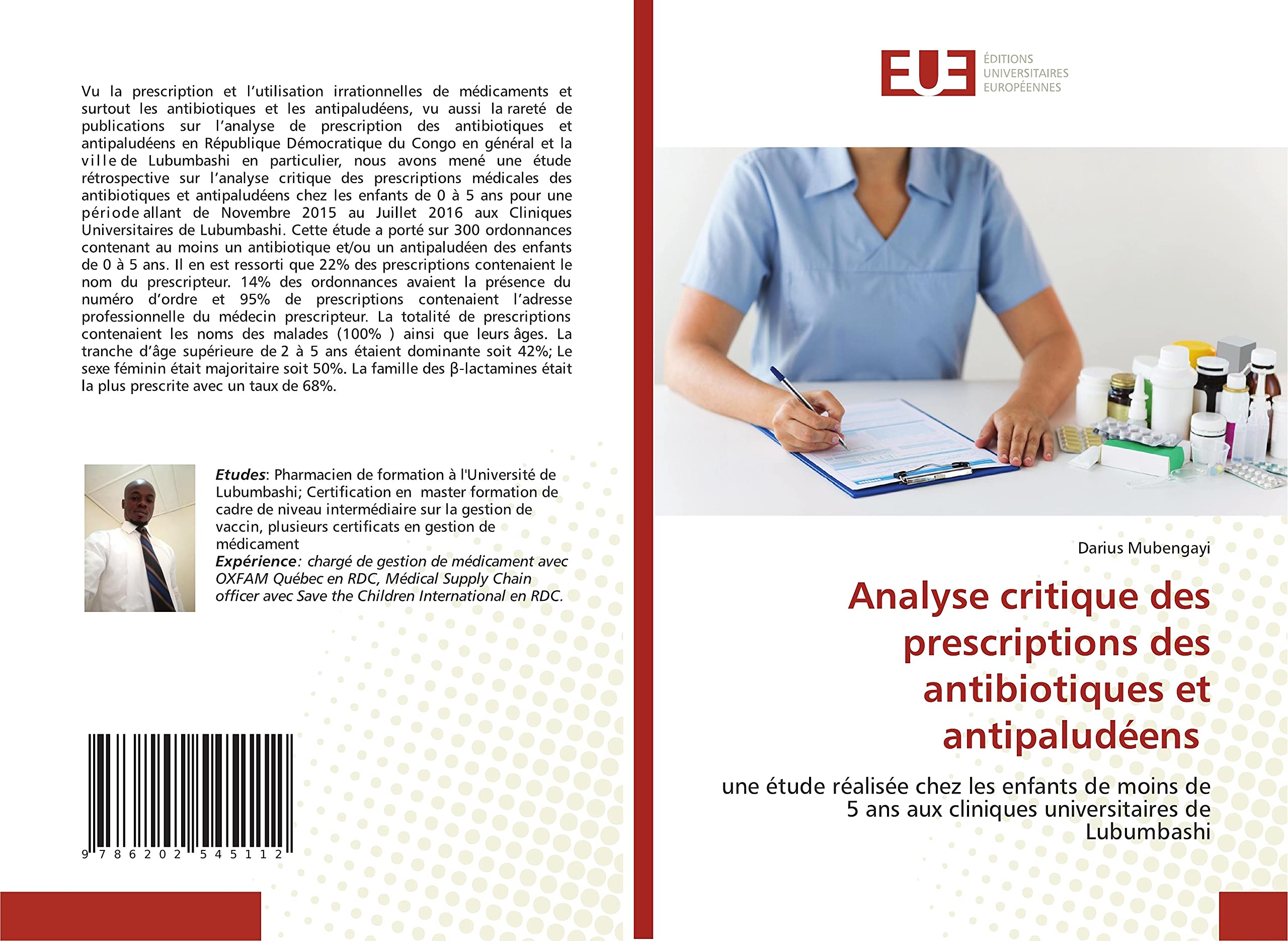 Analyse critique des prescriptions des antibiotiques et antipaludéens: une étude réalisée chez les enfants de moins de 5 ans aux cliniques universitaires de Lubumbashi book