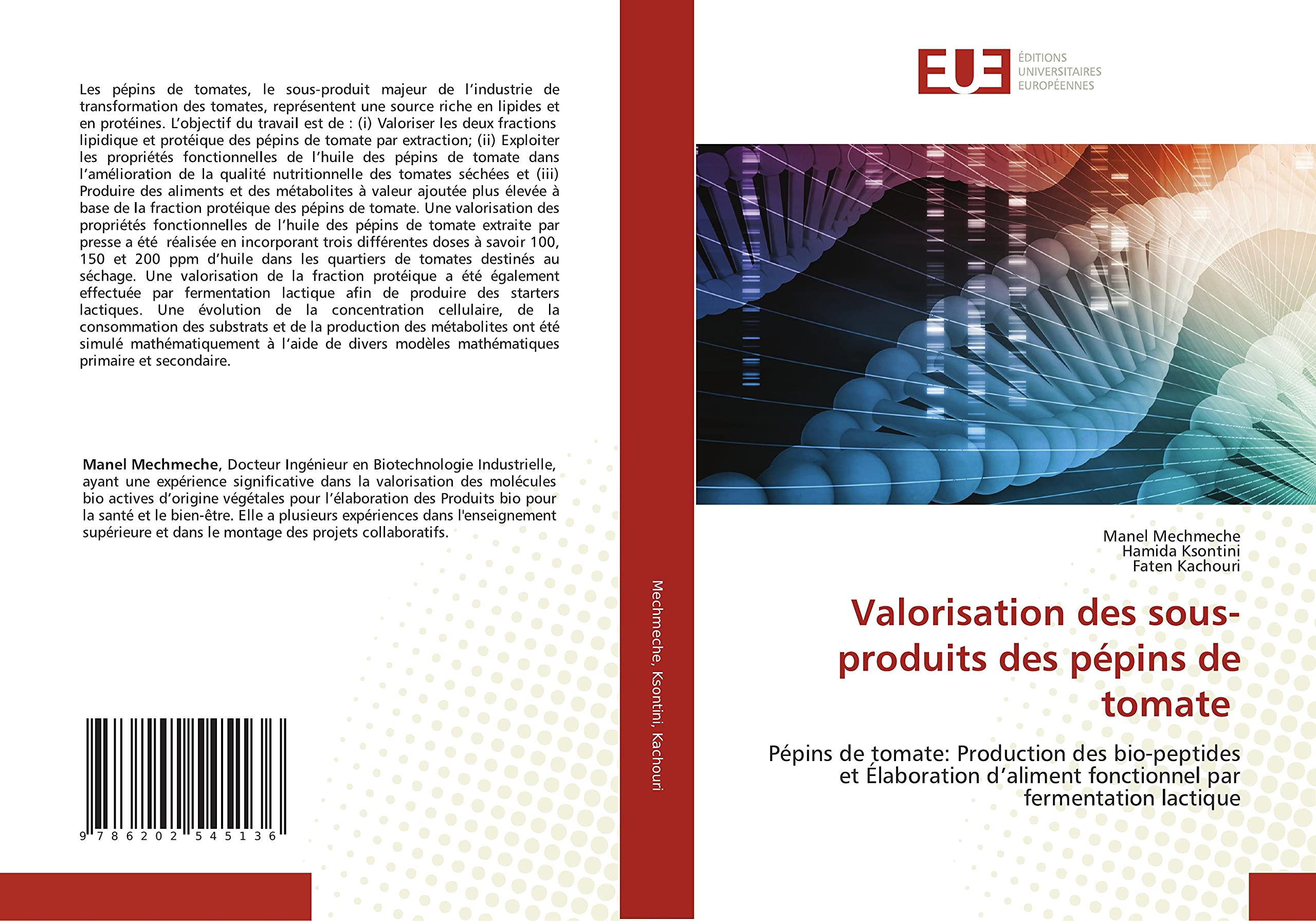 Valorisation des sous-produits des pépins de tomate: Pépins de tomate: Production des bio-peptides et Élaboration d’aliment fonctionnel par fermentation lactique book