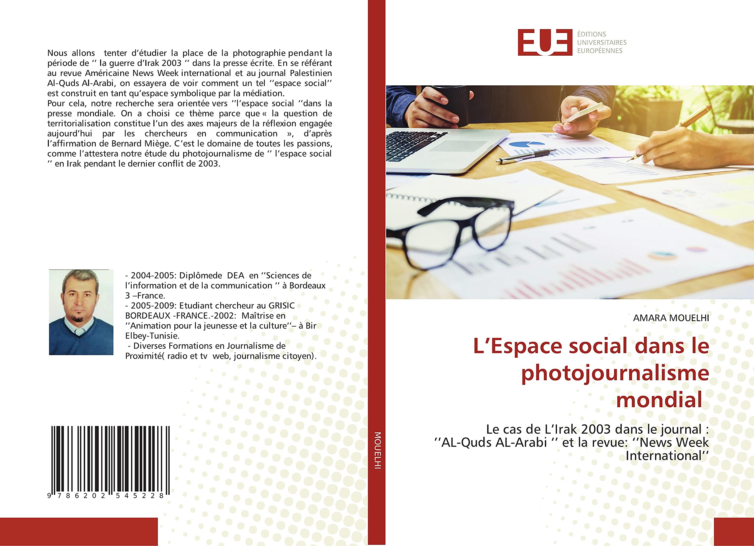 L’Espace social dans le photojournalisme mondial: Le cas de L’Irak 2003 dans le journal :’’AL-Quds AL-Arabi ‘’ et la revue: ‘’News Week International’’ book