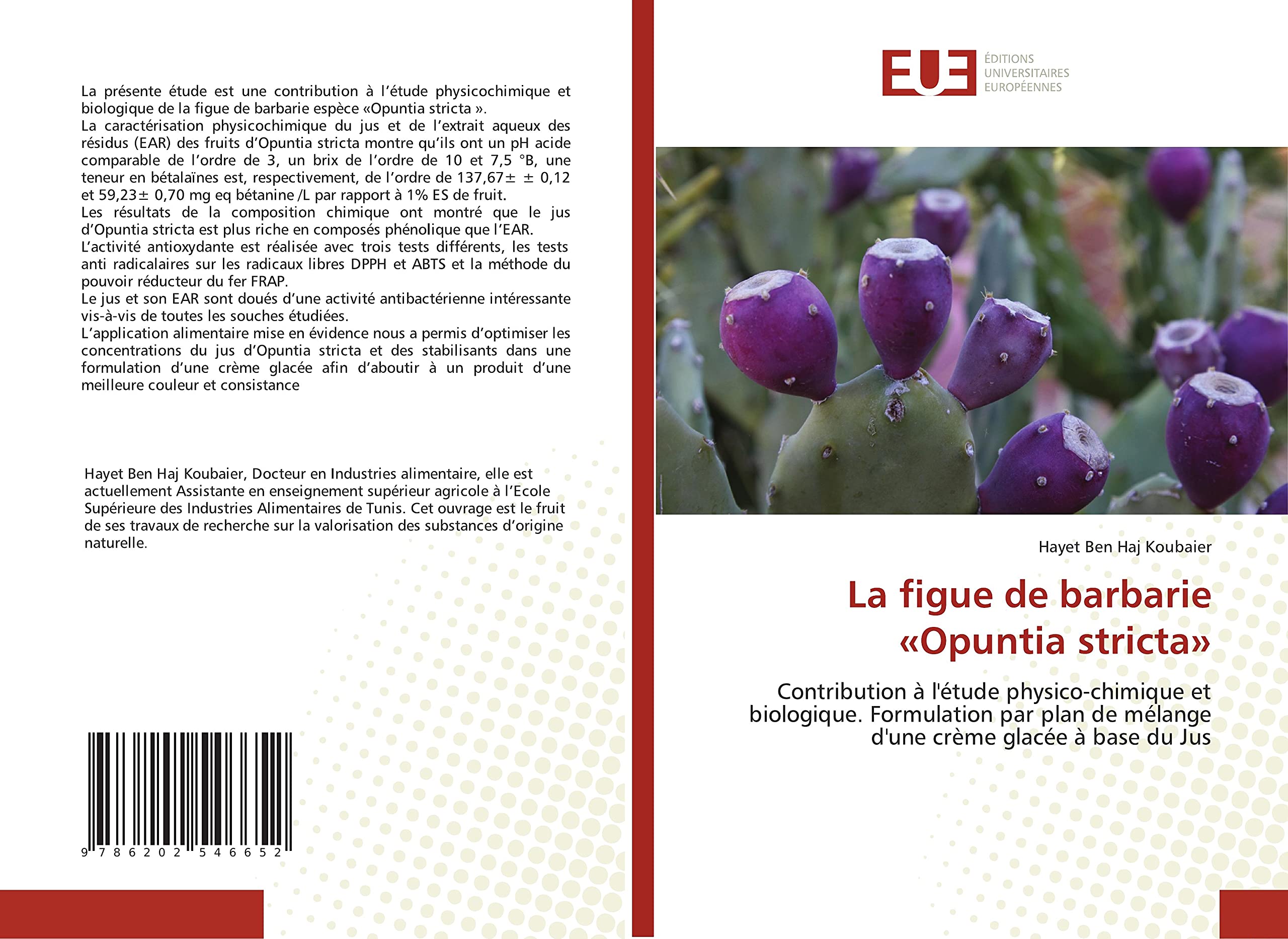 La figue de barbarie «Opuntia stricta»: Contribution à l'étude physico-chimique et biologique. Formulation par plan de mélange d'une crème glacée à base du Jus book