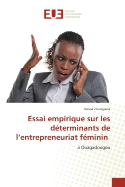Essai empirique sur les déterminants de l'entrepreneuriat féminin : à Ouagadougou book