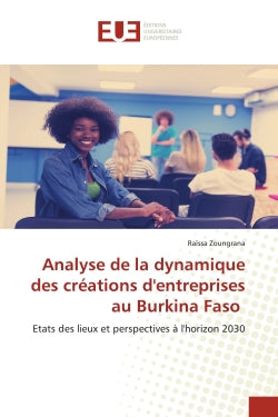 Analyse de la dynamique des créations d'entreprises au Burkina Faso : Etats des lieux et perspectives à l'horizon 2030 book