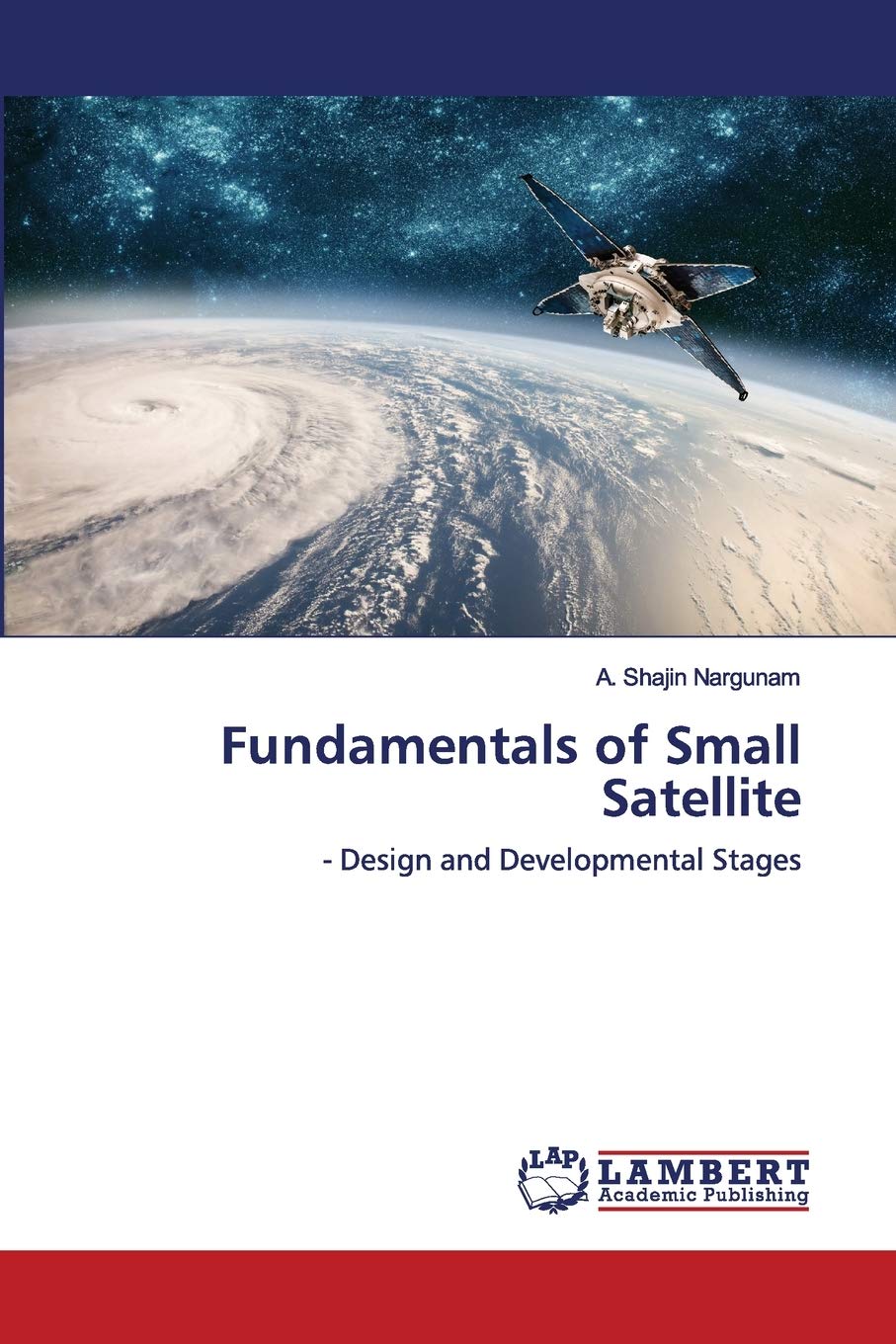 Fundamentals of Small Satellite: - Design and Developmental Stages Law