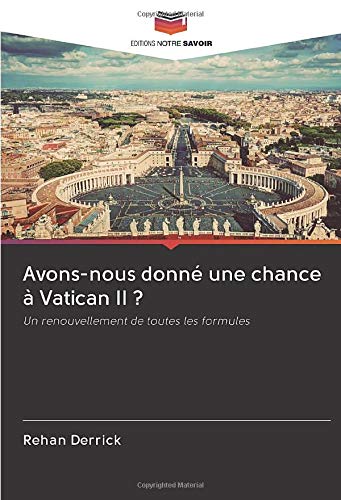 Avons-nous donné une chance à Vatican II ?: Un renouvellement de toutes les formules book