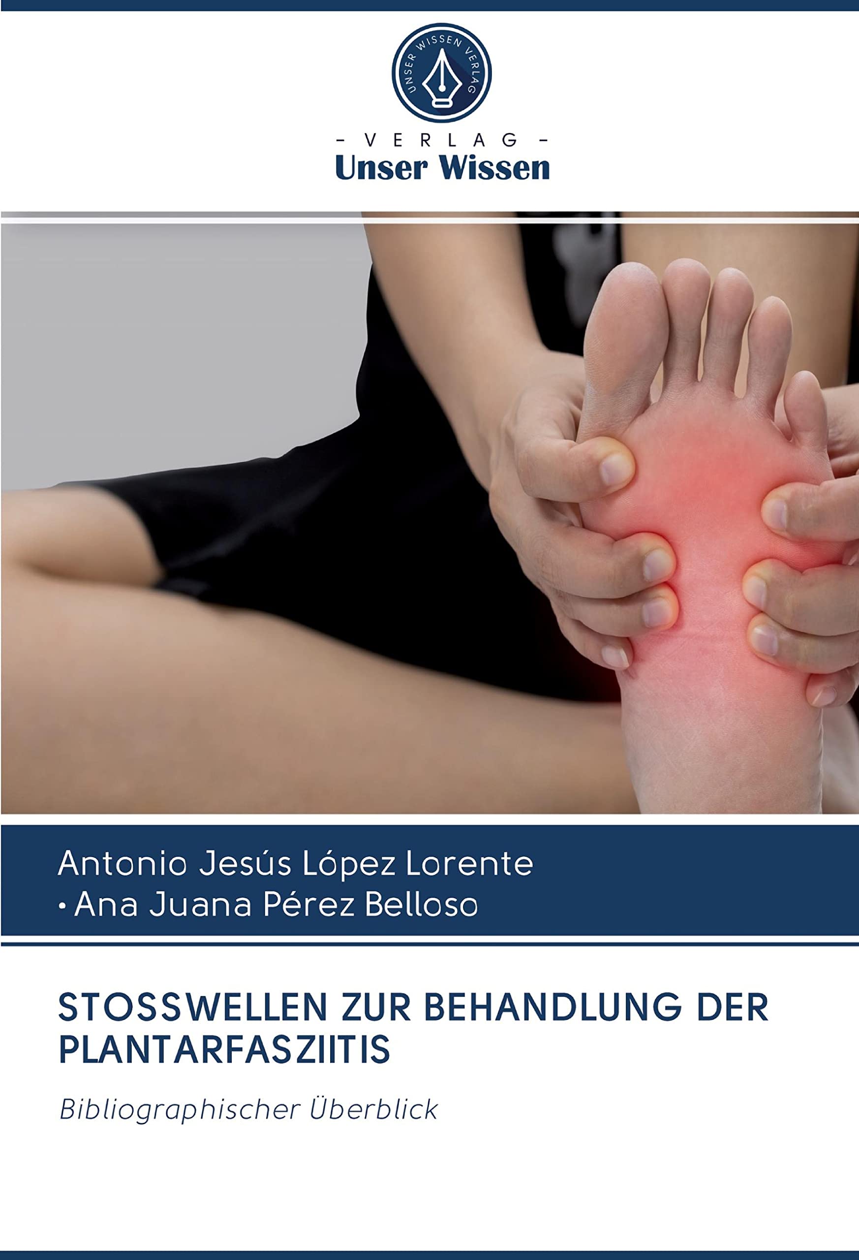 STOSSWELLEN ZUR BEHANDLUNG DER PLANTARFASZIITIS: Bibliographischer Überblick Medicine