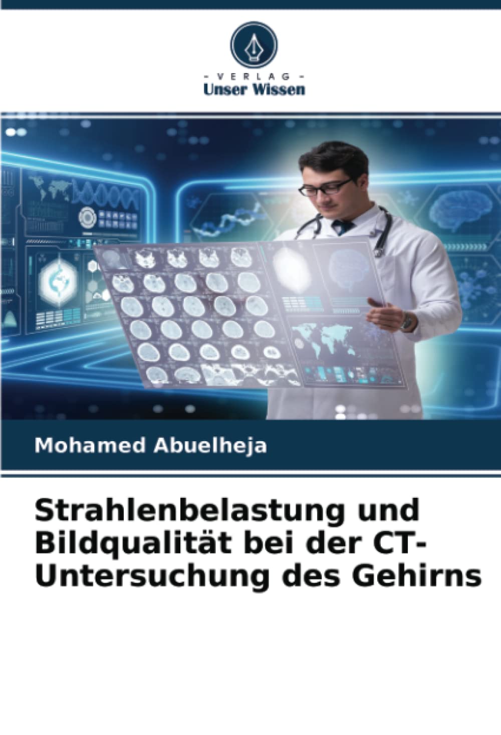 Strahlenbelastung und Bildqualität bei der CT-Untersuchung des Gehirns Medicine