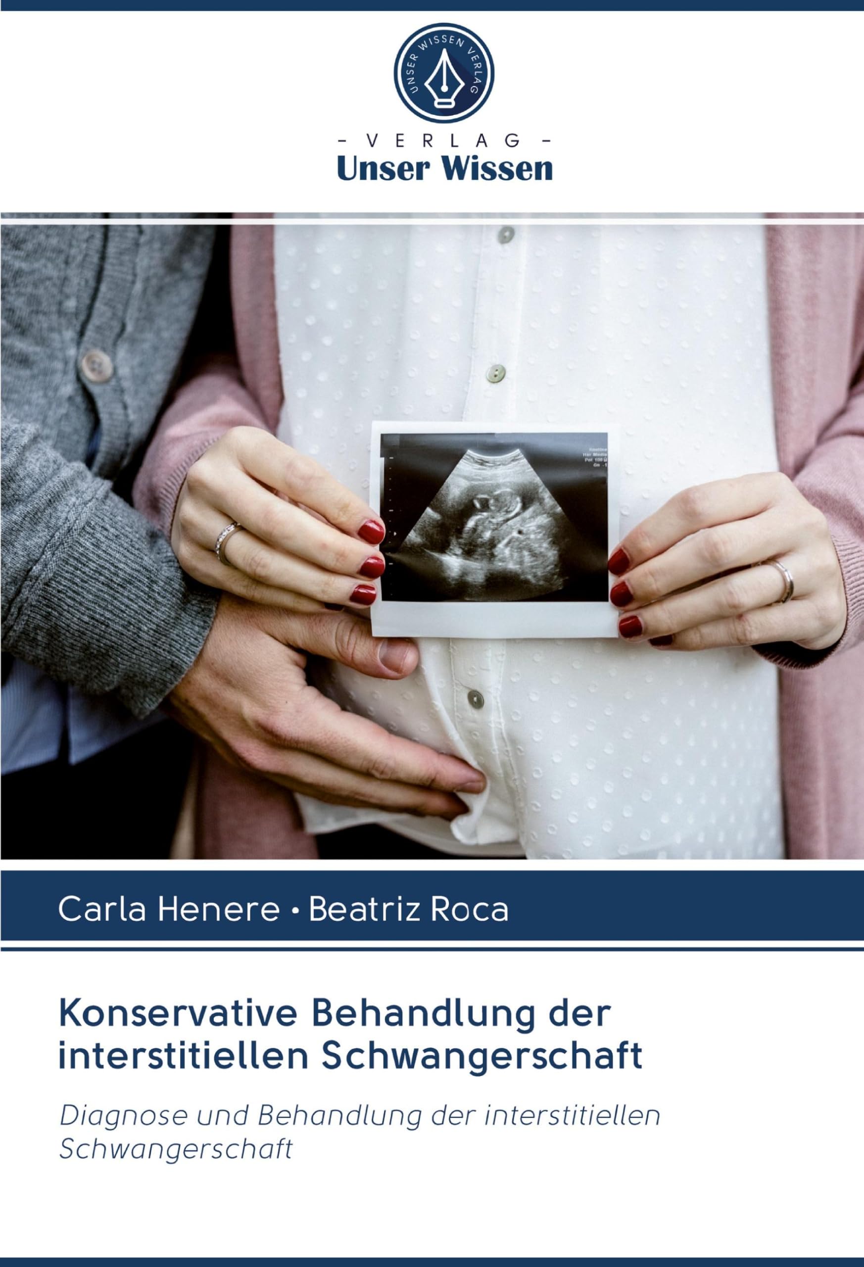 Konservative Behandlung der interstitiellen Schwangerschaft: Diagnose und Behandlung der interstitiellen Schwangerschaft Medicine