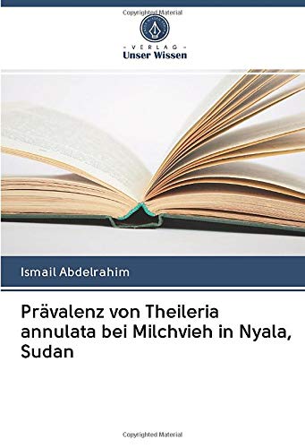 Prävalenz von Theileria annulata bei Milchvieh in Nyala, Sudan Medicine
