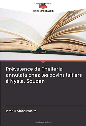 Prévalence de Theileria annulata chez les bovins laitiers à Nyala, Soudan Medicine