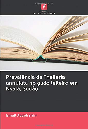 Prevalência da Theileria annulata no gado leiteiro em Nyala, Sudão Medicine
