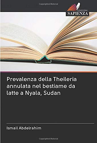 Prevalenza della Theileria annulata nel bestiame da latte a Nyala, Sudan Medicine