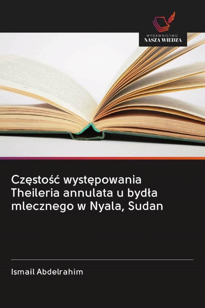 Częstość występowania Theileria annulata u bydła mlecznego w Nyala, Sudan Medicine
