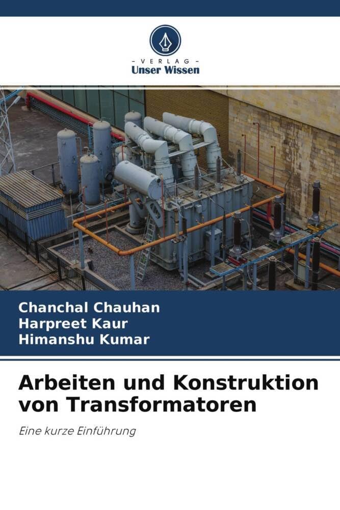 Arbeiten und Konstruktion von Transformatoren: Eine kurze Einführung Natural Sciences