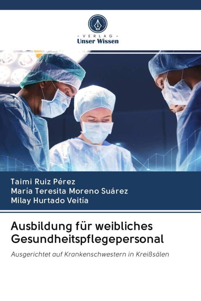 Ausbildung für weibliches Gesundheitspflegepersonal: Ausgerichtet auf Krankenschwestern in Kreißsälen Education & Training