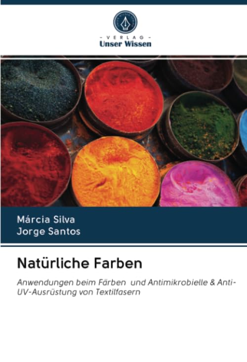 Natürliche Farben: Anwendungen beim Färben und Antimikrobielle & Anti-UV-Ausrüstung von Textilfasern Media & Communication