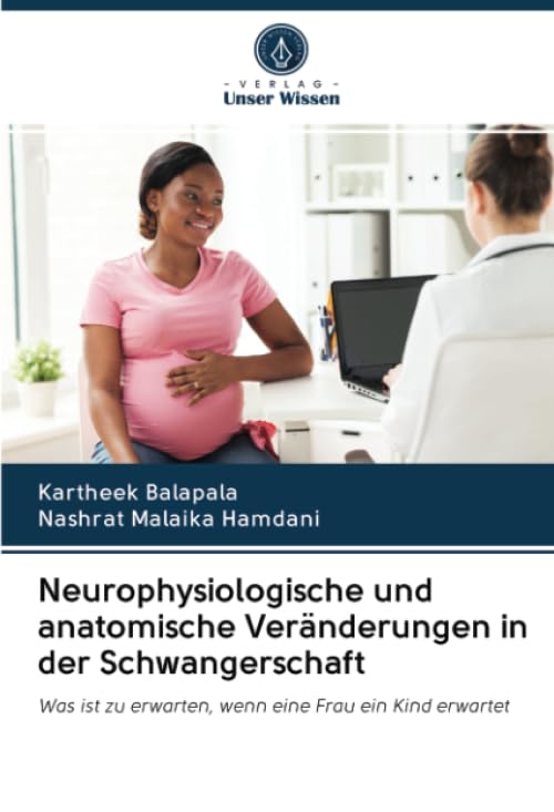Neurophysiologische und anatomische Veränderungen in der Schwangerschaft: Was ist zu erwarten, wenn eine Frau ein Kind erwartet Medicine
