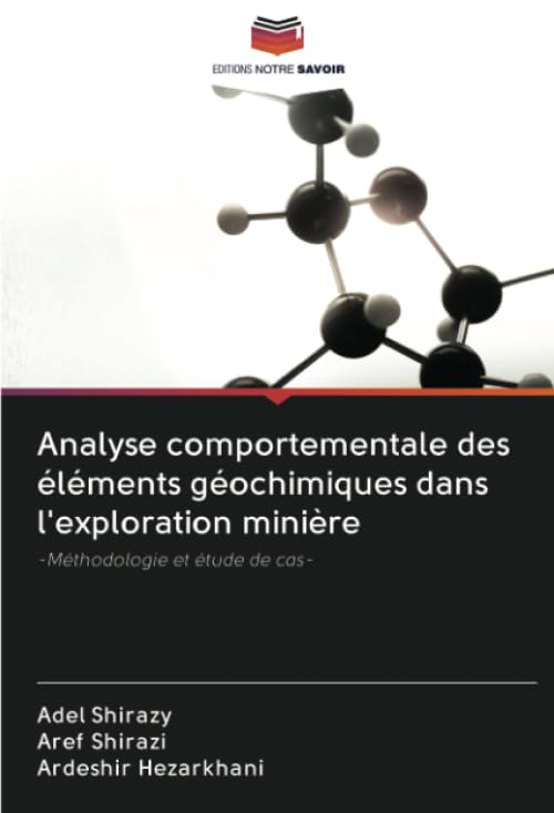 Analyse comportementale des éléments géochimiques dans l'exploration minière: -Méthodologie et étude de cas- Business & Technology