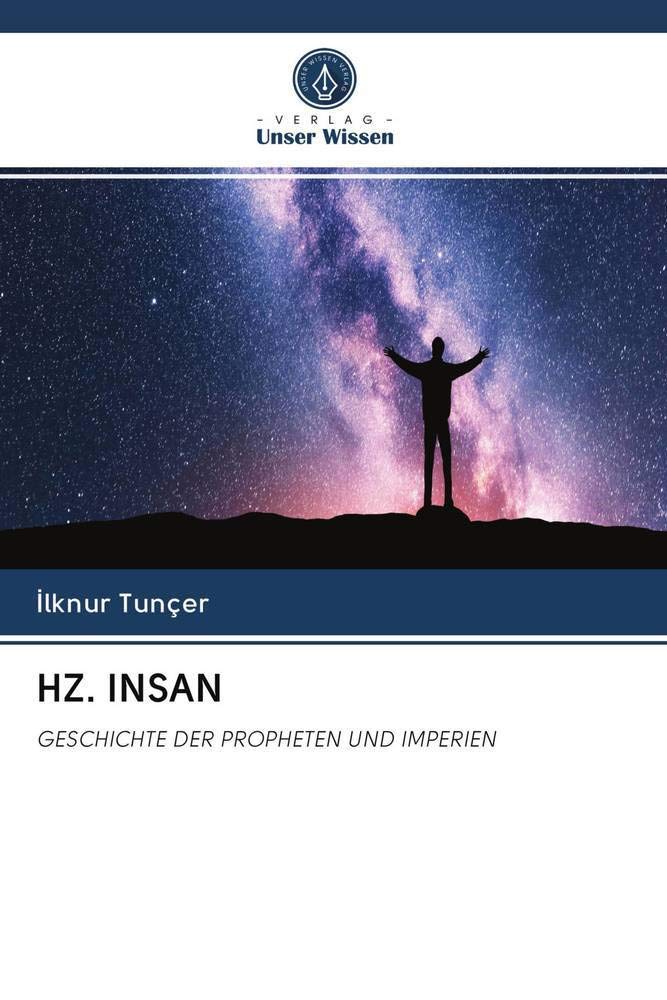 HZ. INSAN: GESCHICHTE DER PROPHETEN UND IMPERIEN Politics & History