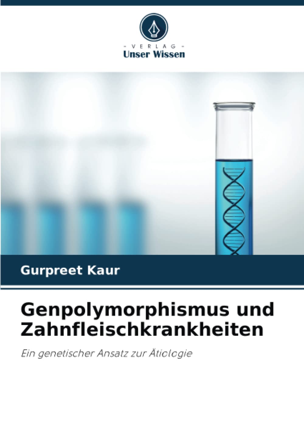 Genpolymorphismus und Zahnfleischkrankheiten: Ein genetischer Ansatz zur Ätiologie Medicine