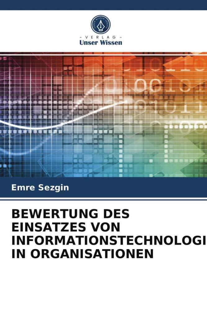 BEWERTUNG DES EINSATZES VON INFORMATIONSTECHNOLOGIE IN ORGANISATIONEN Computer Science
