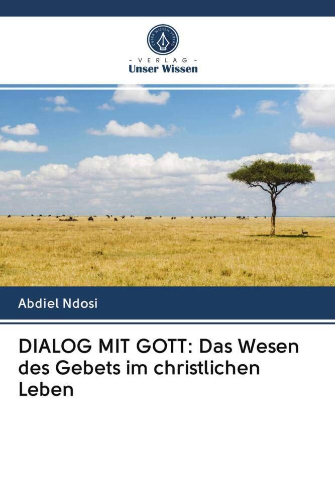 DIALOG MIT GOTT: Das Wesen des Gebets im christlichen Leben Religion & Esotericism