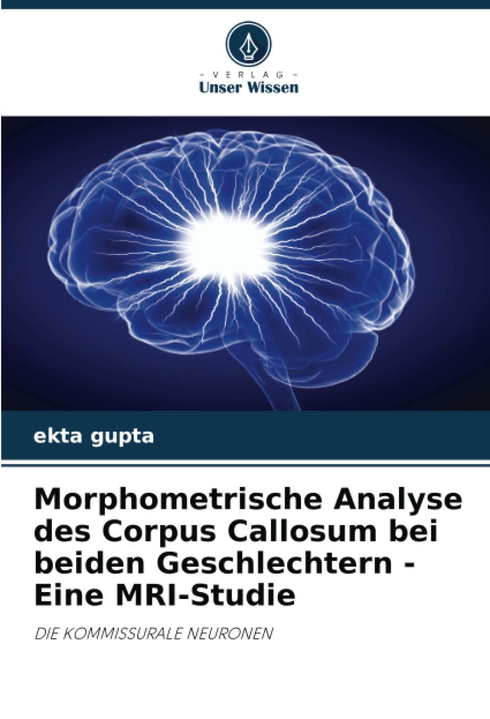Morphometrische Analyse des Corpus Callosum bei beiden Geschlechtern - Eine MRI-Studie: DIE KOMMISSURALE NEURONEN Law