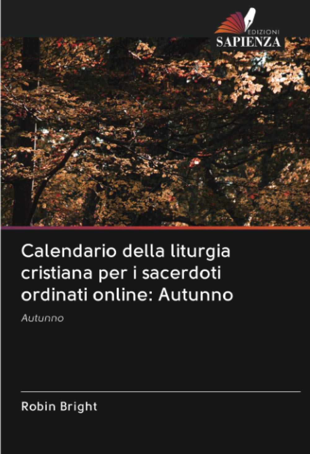 Calendario della liturgia cristiana per i sacerdoti ordinati online: Autunno: Autunno Books