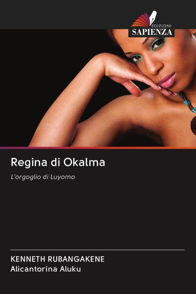 Regina di Okalma: L'orgoglio di Luyomo Historical Fiction