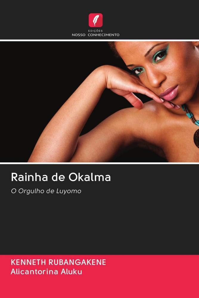 Rainha de Okalma: O Orgulho de Luyomo Historical Fiction
