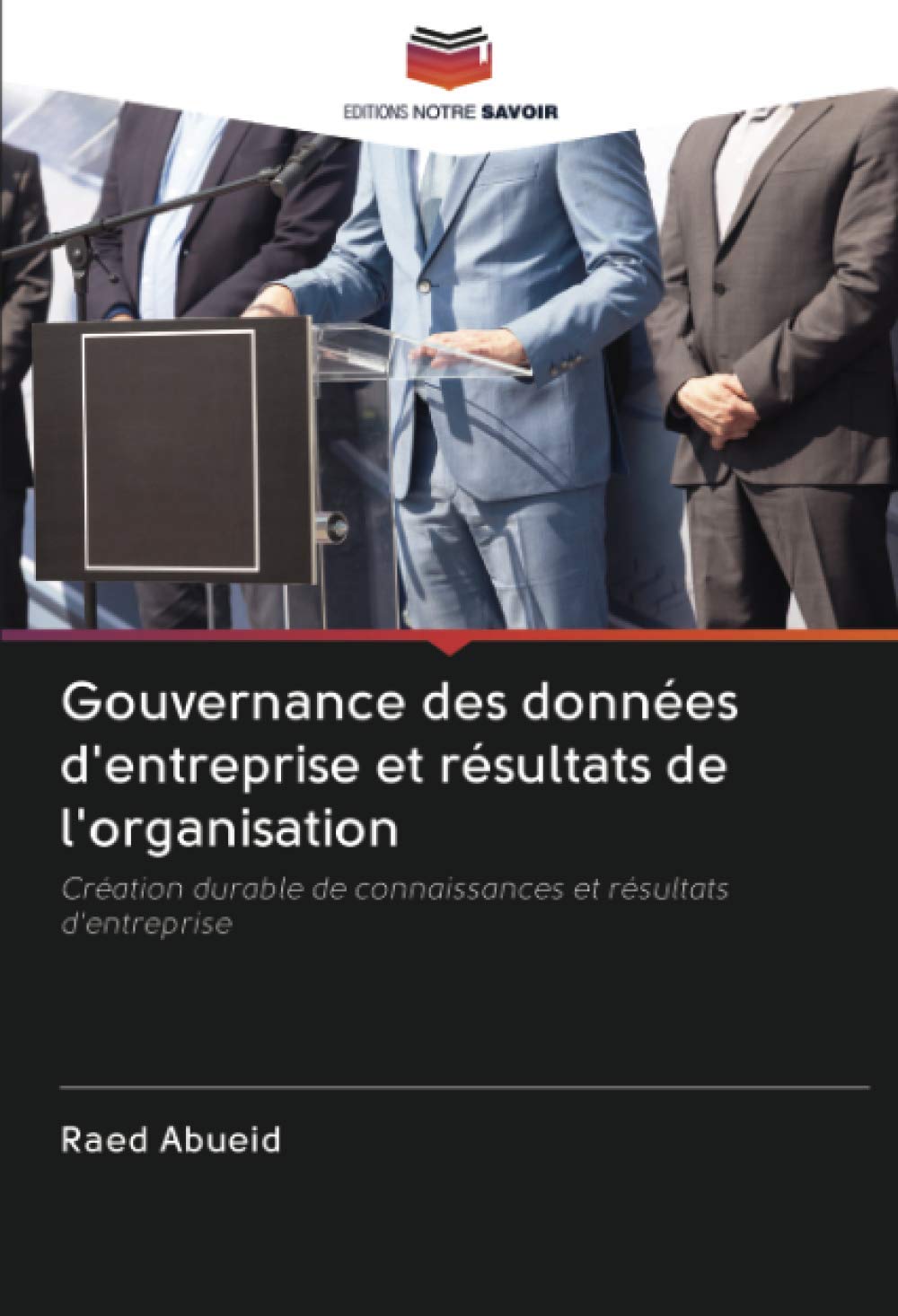 Gouvernance des données d'entreprise et résultats de l'organisation: Création durable de connaissances et résultats d'entreprise book