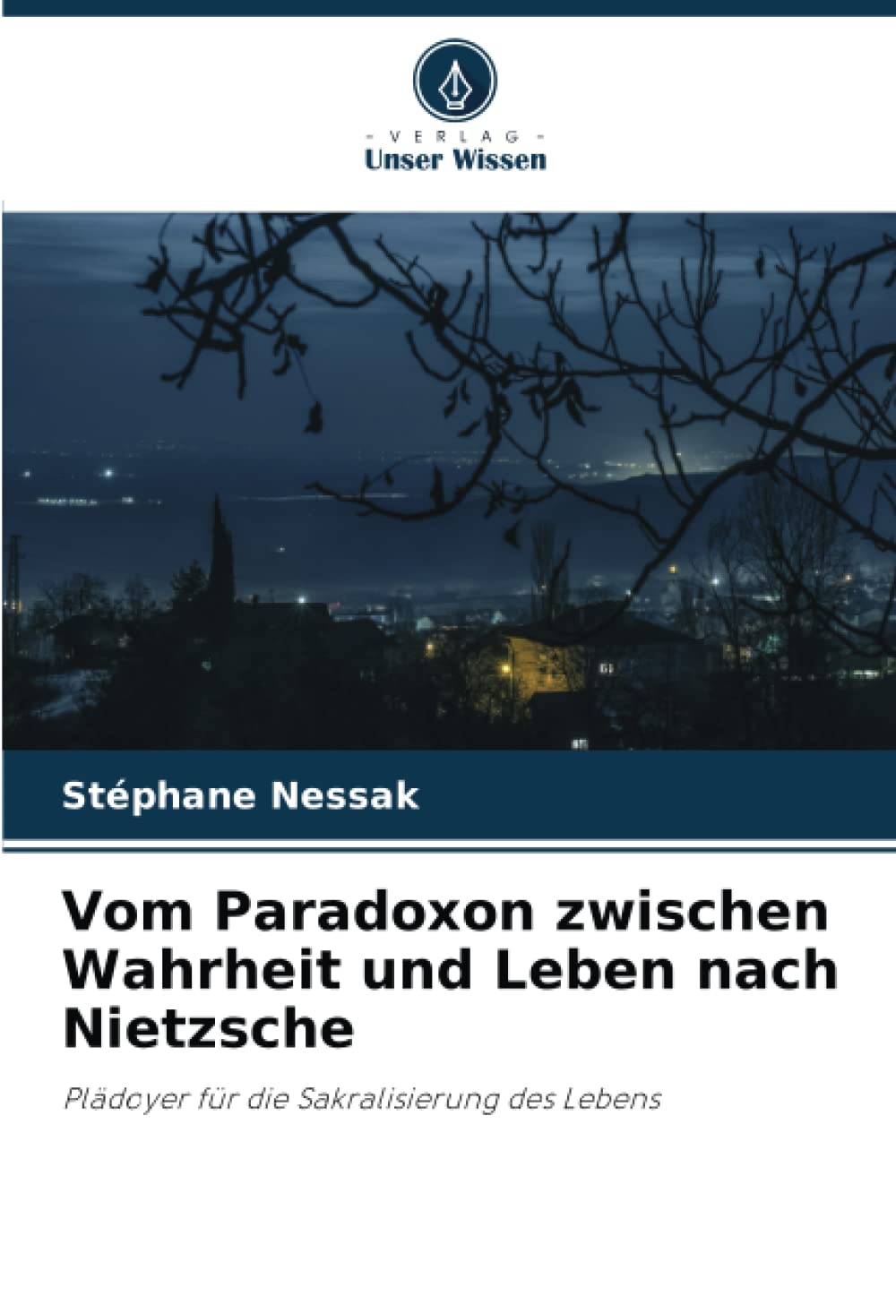 Vom Paradoxon zwischen Wahrheit und Leben nach Nietzsche: Plädoyer für die Sakralisierung des Lebens Philosophy