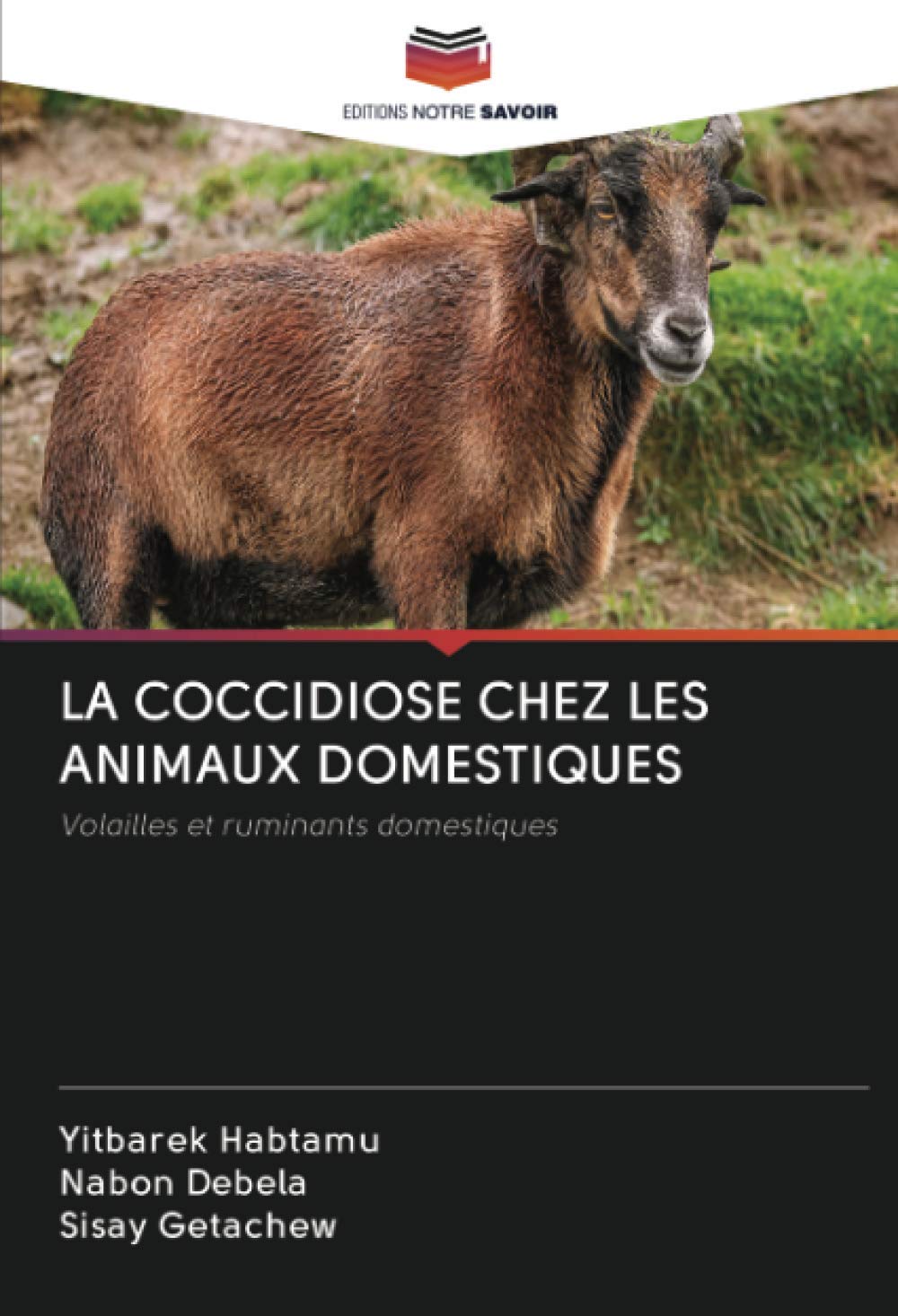 LA COCCIDIOSE CHEZ LES ANIMAUX DOMESTIQUES: Volailles et ruminants domestiques Medicine
