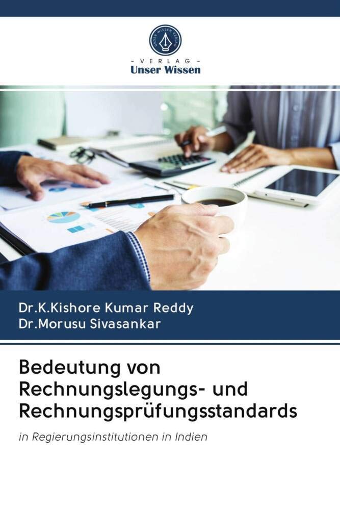 Bedeutung von Rechnungslegungs- und Rechnungsprüfungsstandards: in Regierungsinstitutionen in Indien Law