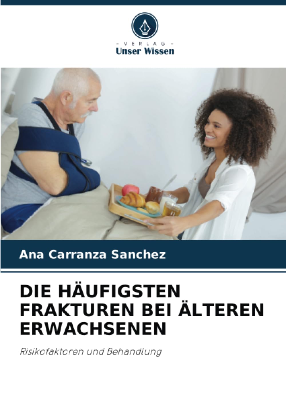 DIE HÄUFIGSTEN FRAKTUREN BEI ÄLTEREN ERWACHSENEN: Risikofaktoren und Behandlung Medicine