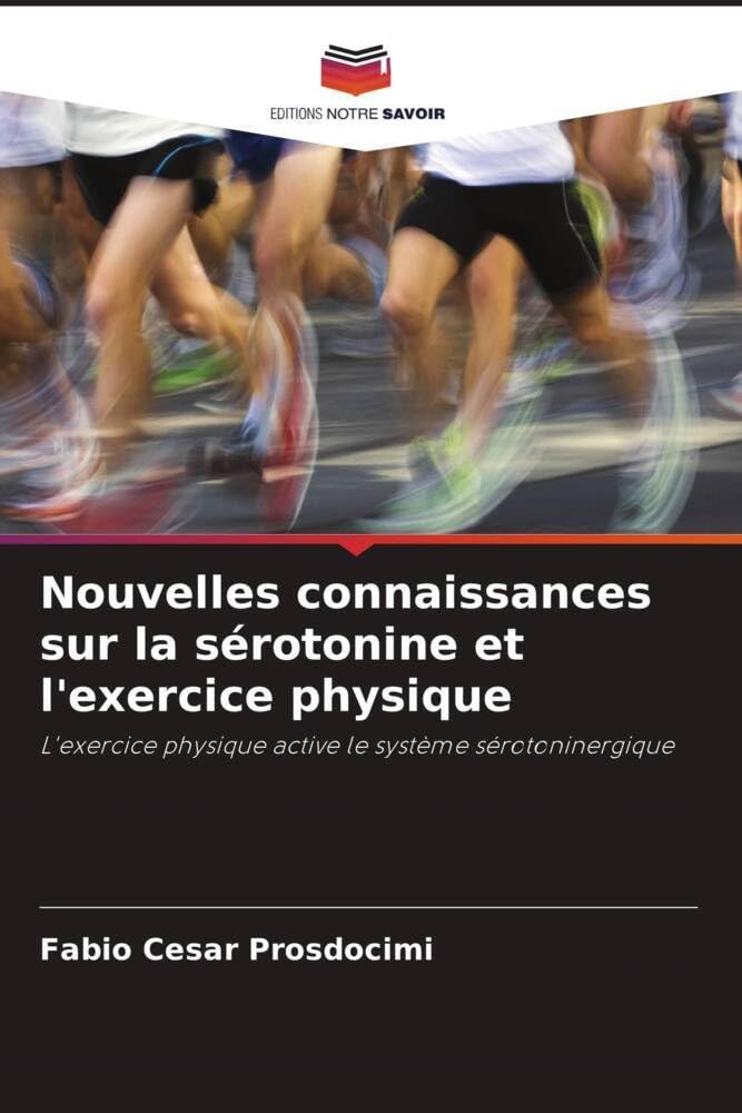 Nouvelles connaissances sur la sérotonine et l'exercice physique: L'exercice physique active le système sérotoninergique Law