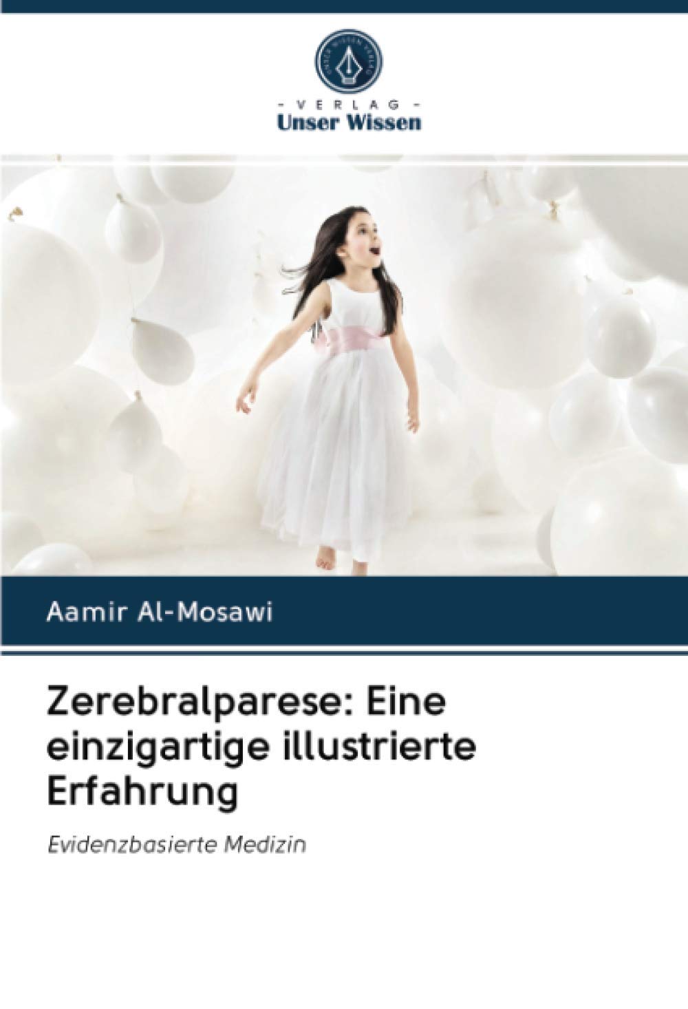 Zerebralparese: Eine einzigartige illustrierte Erfahrung: Evidenzbasierte Medizin Medicine