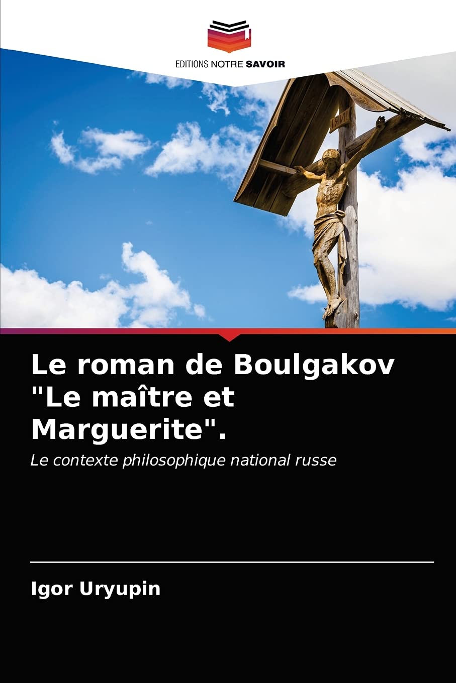 Le roman de Boulgakov "Le maître et Marguerite".: Le contexte philosophique national russe Film, Art & Culture