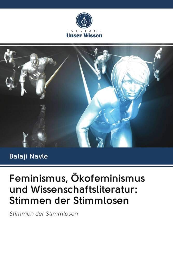 Feminismus, Ökofeminismus und Wissenschaftsliteratur: Stimmen der Stimmlosen: Stimmen der Stimmlosen Social Sciences