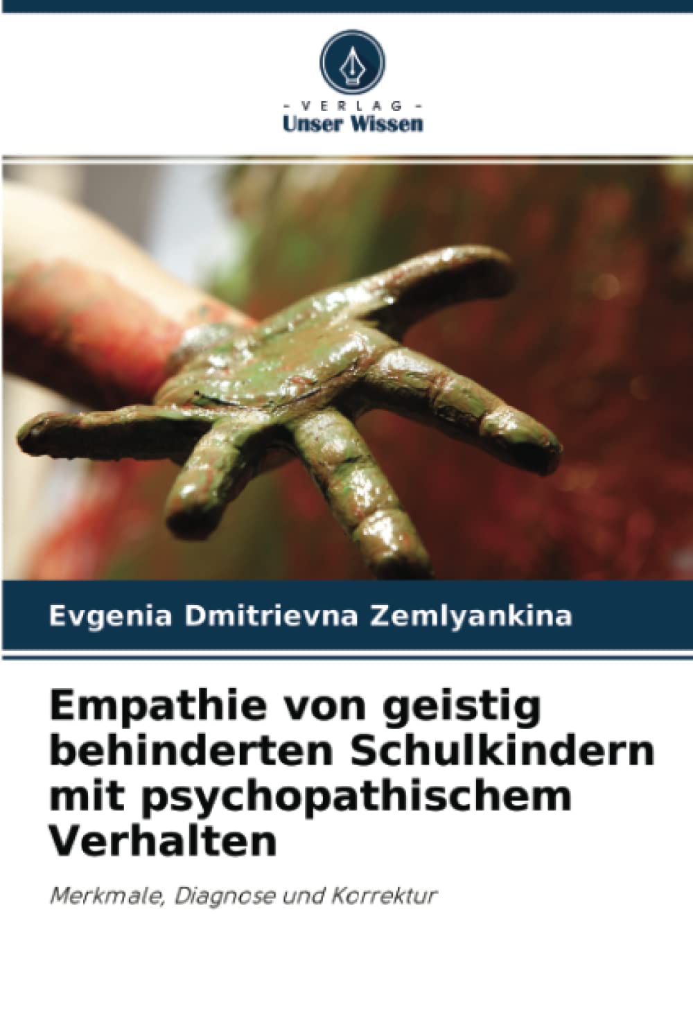 Empathie von geistig behinderten Schulkindern mit psychopathischem Verhalten: Merkmale, Diagnose und Korrektur Medicine