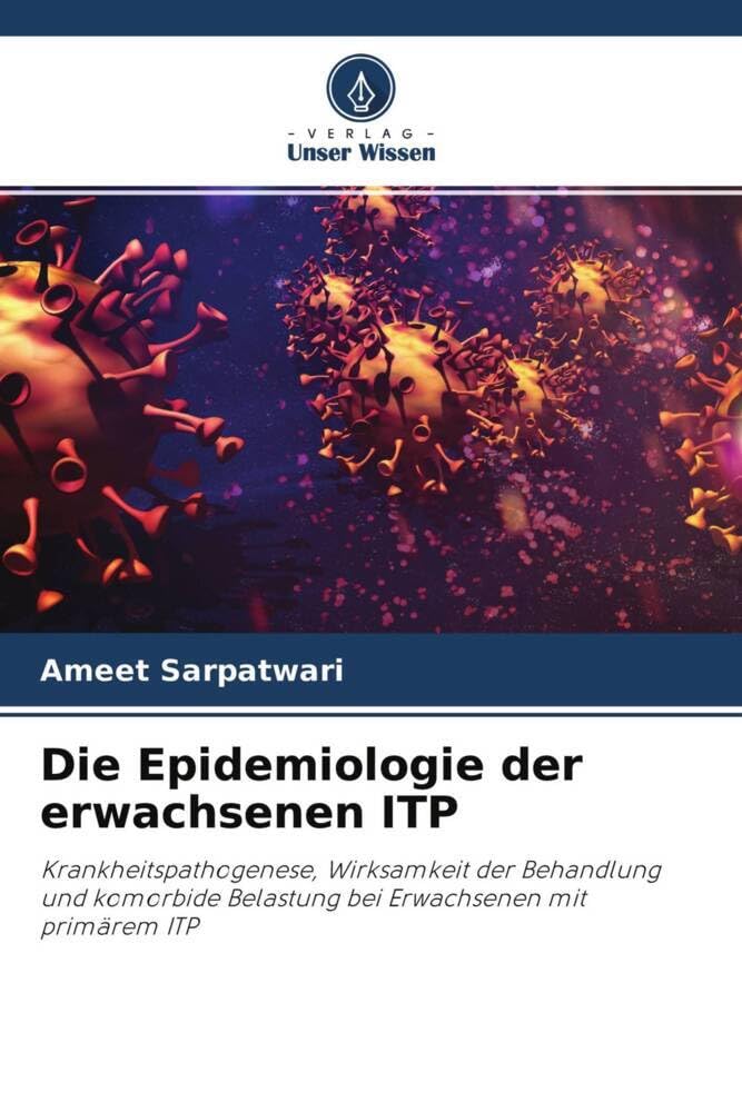 Die Epidemiologie der erwachsenen ITP: Krankheitspathogenese, Wirksamkeit der Behandlung und komorbide Belastung bei Erwachsenen mit primärem ITP Hobbies & Crafts