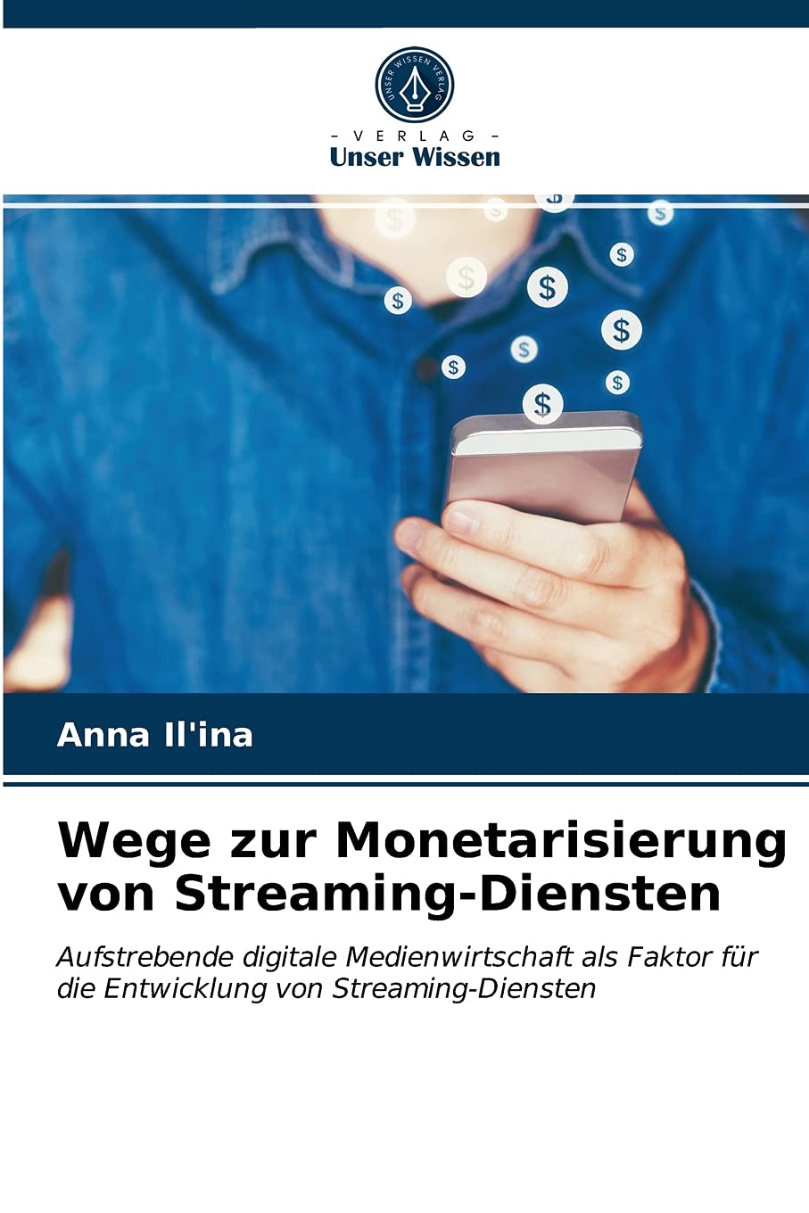 Wege zur Monetarisierung von Streaming-Diensten: Aufstrebende digitale Medienwirtschaft als Faktor für die Entwicklung von Streaming-Diensten Law