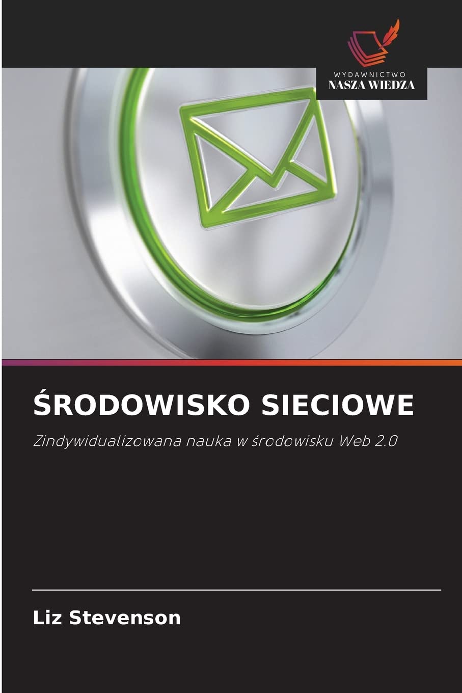 ŚRODOWISKO SIECIOWE: Zindywidualizowana nauka w środowisku Web 2.0: Zindywidualizowana nauka w srodowisku Web 2.0 Business & Technology