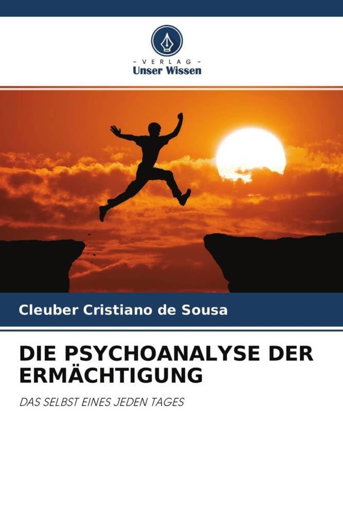 DIE PSYCHOANALYSE DER ERMÄCHTIGUNG: DAS SELBST EINES JEDEN TAGES Medicine