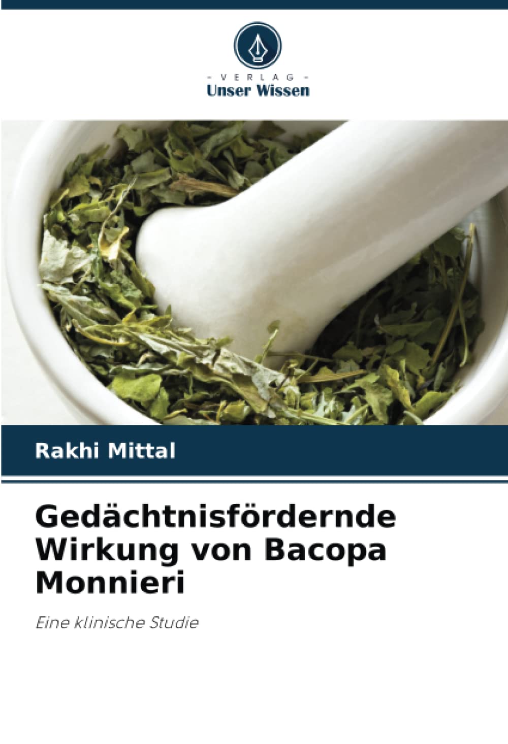 Gedächtnisfördernde Wirkung von Bacopa Monnieri: Eine klinische Studie Medicine